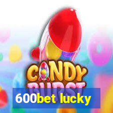 600bet lucky